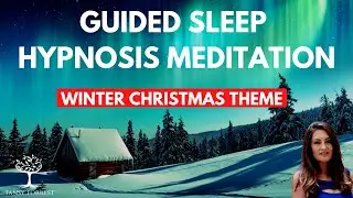 Guided SLEEP HYPNOSIS MEDITATION - Christmas Winter Journey to DEEP SLEEP