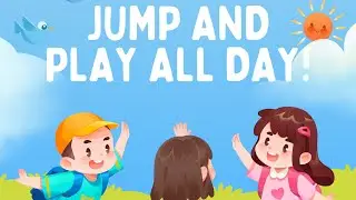 Jump and Play All Day! Nursery Rhymes & Kids Songs