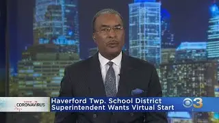 Haverford Township School District Superintendent Wants Virtual Start