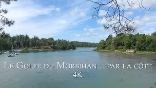 Le Golfe du Morbihan... par la côte 4k