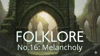 Folklore - Track 16 - Melancholy - Powerful Celtic Background Music