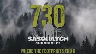 SC EP:730 Where the Footprints End II