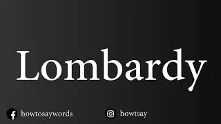 How To Pronounce Lombardy