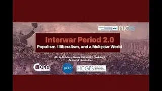 Winter School - Interwar Period 2.0 – Populism, Illiberalism, and a Multipolar World - Part 2