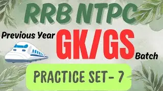 RRB NTPC GK/GS | PRACTICE SET-7 | GYAN RESEARCH CENTRE