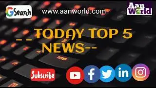 Breaking News Top five news 10th Feb 2022 #AanWorld #topfive #Health #National #International