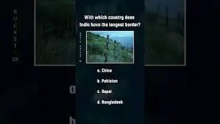 India's Longest Border is with Which Country? 🇮🇳