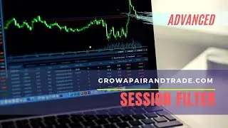 How to Trade - Session Filter - Advanced