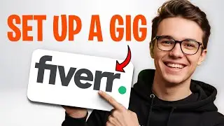 How to Set Up a Gig on Fiverr in 2026 (How to Create a New Gig on Fiverr) ✅