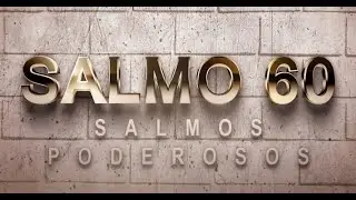 SALMO 60 DE LA B&Iacute;BLIA CAT&Oacute;LICA - UNA S&Uacute;PLICA EN MEDIO DE LA DERROTA - ORACI&Oacute;N DE CONFIANZA EN DIOS