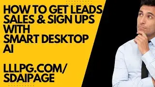 How To Get Leads & Sales with Smart Desktop AI.