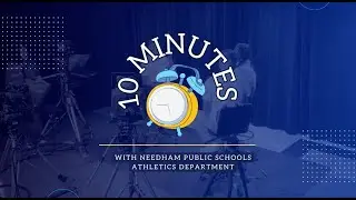 10 Minutes with Needham Athletics Department