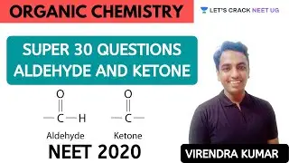 Super 30 Questions in Aldehyde and Ketone | Complete Organic Chemistry for NEET 2020
