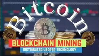 Blockchain & Mining Explained | How Distributed Ledger Technology Works
