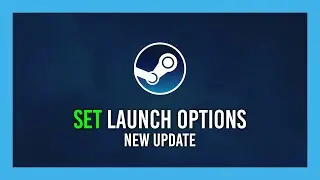 Как настроить параметры запуска игры | Steam: Новое обновление
