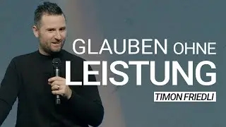 Der Weg zur Anerkennung: Vertrauen statt Leistung | Timon Friedli
