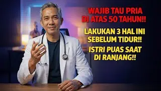 PRIA 50 TAHUN KE ATAS WAJIB TAU! Lakukan 3 Hal Ini Sebelum Tidur Agar Stamina Tetap Kuat