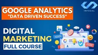 Digital Marketing Course Part - 7 | Mastering Google Analytics | Infodal