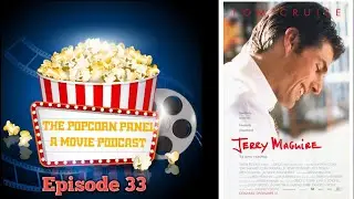 The Popcorn Panel Podcast: Episode 33 - Jerry Maguire (1996) Review