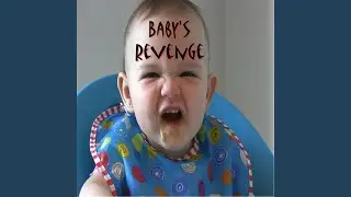 Baby's Revenge