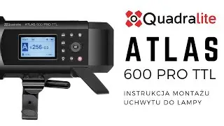 Atlas 600 Pro TTL - instrukcja montażu uchwytu do lampy błyskowej