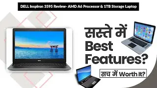 DELL Inspiron 3595 Review- AMD A6 Processor & 1TB Storage Laptop | Review in Hindi | Features