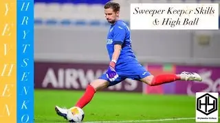 Sweeper Keeper Skills & High Ball. Season-2024 by:Hrytsenko Yevhen
