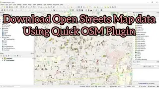 Download OSM data using QuickOSM Plugin in QGIS & Using QuickMap Services as Basemap
