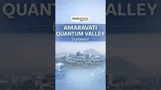 Daily Edge By VisionIAS | Amaravati Quantum Valley: India&rsquo;s Next Tech Revolution Explained