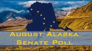 Election Corner - August Alaska 2020 Senate Poll Analysis