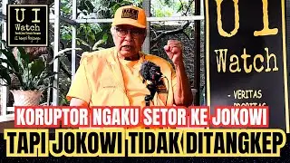 🔴TOKOH UI WATCH TEGAS💥BANYAK KORUPTOR NGAKU SETOR KE JOKOWI 💥TAPI KOK JOKOWINYA KAGAK DITANGKEP ❗️❗️