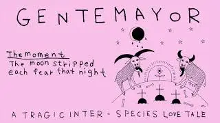 GENTEMAYOR - The Moment: the moon stripped each fear that night
