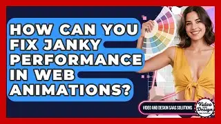 How Can You Fix Janky Performance In Web Animations? - Video And Design Saas Solutions