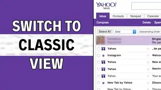How to Switch to Classic View in Yahoo Mail (2025 Guide)