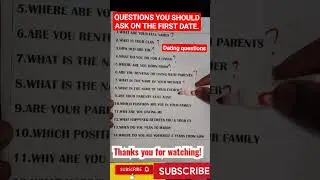 DATING QUESTIONS. Questions you should ask on your first date.