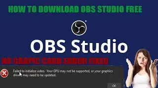 how to download obs studio without graphic card | no graphic card error fixed | best streaming app