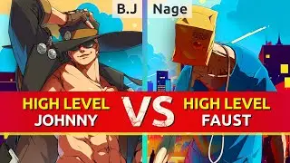 GGST ▰ B.J (Johnny) vs Nage (Faust). High Level Gameplay