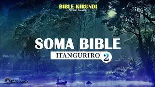 ITANGURIRO 2 - SOMA BIBLE KIRUNDI