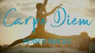 Carpe Diem &mdash; Moises Maciel &bull; RELAXTITUDE
