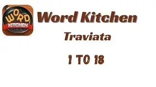 Word Kitchen Traviata Answers | All Solutions & Hints | Go Answer