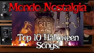 Mondo Nostalgia - Top 10 Halloween Songs!