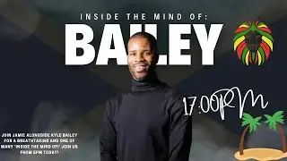 Inside The Mind Of: Kyle Bailey