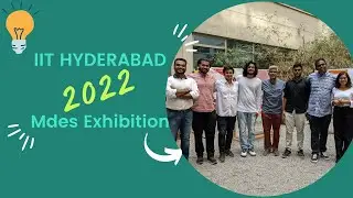 IIT Hyderabad 2022 - Mdes Exhibition | Vlog