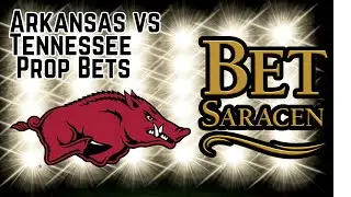 Arkansas vs. No. 4 Tennessee: Bet Saracen Prop Bets
