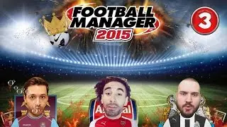 FOOTBALL MANAGER 2015 - ft. @SpencerOwen & @TrueGeordieNUFC #3
