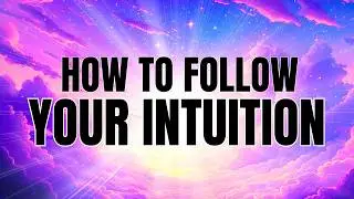 How to Follow Your Intuition | Morning Mindfulness
