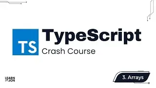 TypeScript 5.5 Crash Course | Define types in JavaScript | Part 3: Arrays
