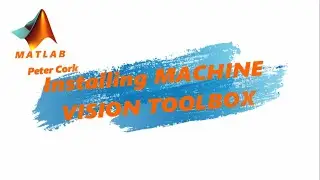 How to Install Machine Vision Toolbox in MATLAB Adds-Ons Download and Install. 2020