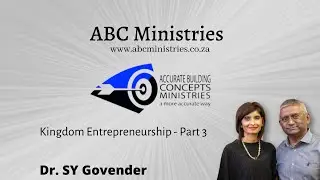 ABC FORUM: Dr. SY Govender - Kingdom Entrepreneurship Part 3
