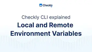 How to use Checkly local and remote environment variables